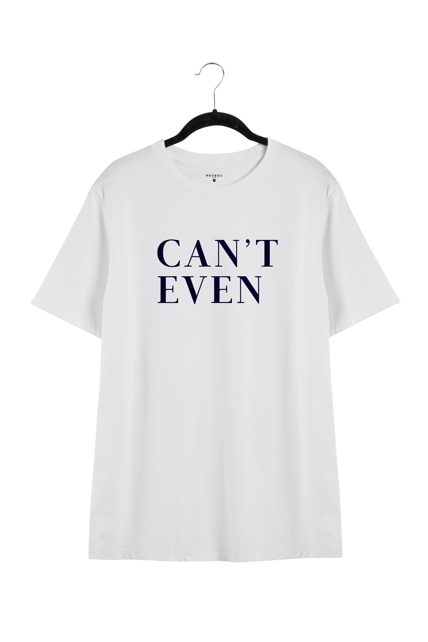 CAN'T EVEN TEE