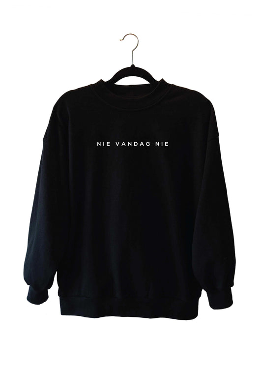 NIE VANDAG NIE CREWNECK