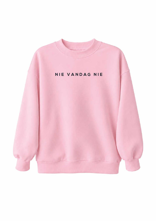 NIE VANDAG NIE CREWNECK - PINK