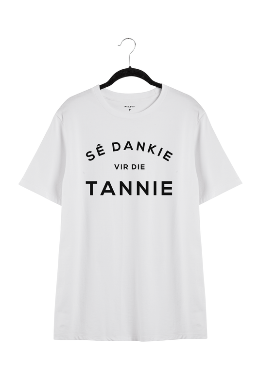 SÊ DANKIE VIR DIE TANNIE TEE