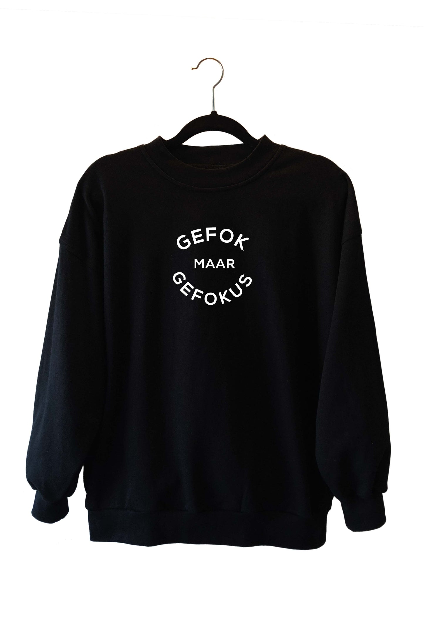 GEFOK MAAR GEFOKUS CREW NECK