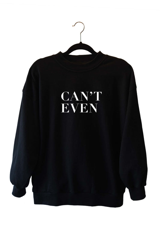 CAN'T EVEN CREW NECK